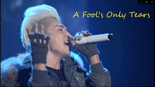 A Fool's Only Tears 눈물뿐인 바보 [Eng sub + 한국어 자막 + 日本語字幕] - BIGBANG live 2013 + Alpha Concert in Seoul