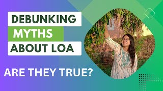 Common Myths about LOA| Myths vs Reality