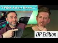 I Wish Actors Knew... (From a DP's POV!)