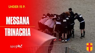 Under15 P | Messana vs Calcio Trinacria Messina