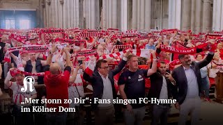 Gänsehaut-Moment im Kölner Dom: Fans des 1. FC Köln singen Vereinshymne im Gottesdienst