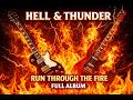 Hell & Thunder – Run Through the Fire (Full Album) | Classic Hard Rock