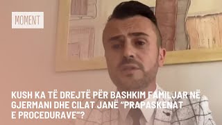 Kush ka të drejtë për bashkim familjar në Gjermani dhe cilat janë “prapaskenat e procedurave”?