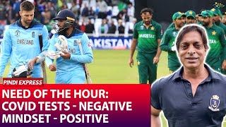Pakistan Tour of England | Need Pakistan Team Minds Positive and Tests Negative ! | Shoaib Akhtar