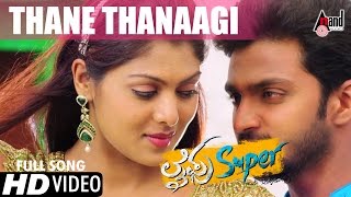 Lifu Super | Thane Thanaagi| Kannada HD Video Song-2016 | Likhit Surya,Niranth,Meghana,Anu