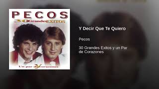 Pecos - Y Decir Que Te Quiero