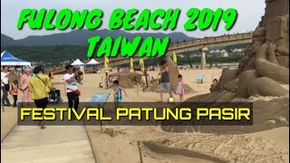 Fulong beach taiwan 2019 festival patung pasir yang unik