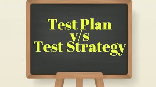 Test Plan v/s Test Strategy | Difference between Test Plan and Test Strategy