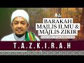 Barakah Majlis Ilmu & Majlis Zikir|Tuan Guru Ustaz Nasir Othman Al-Azhari As-Syazuli