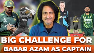Big Challenge For Babar Azam as Captain | PAK vs NZ | Ramiz Speaks