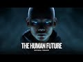 THE HUMAN FUTURE: Official Trailer