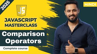 Javascript tutorial in Hindi #9 Comparison Operators Explained | == vs === | Interview Questions