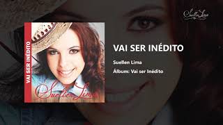 Suellen Lima - Vai ser Inédito