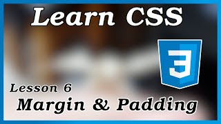 Margin and Padding - CSS Tutorial (Part 6)