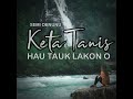 keta tanis hau tauk lakon o