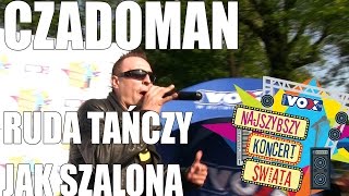 Czadoman - Ruda tańczy jak szalona | Najszybszy Koncert Świata