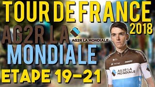 TOUR DE FRANCE 2018 - AG2R LA MONDIALE - ETAPE 19 à 21