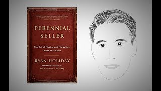 Make timeless products: PERENNIAL SELLER by Ryan Holiday