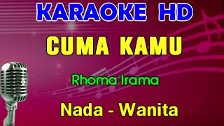 CUMA KAMU - Rhoma Irama | KARAOKE Nada Wanita | Dangdut Lawas