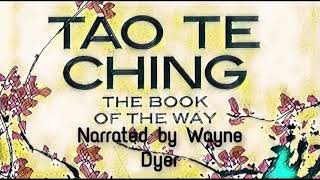 The TAO TE CHING narrated by Wayne Dyer