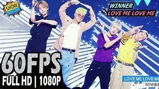 60FPS 1080P |  WINNER - LOVE ME LOVE ME Show Music Core 20170806