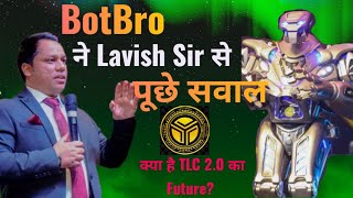 Botbro ll Botbro ने Lavish Choudhary Sir से पूछे सवाल ll TLC 2.0 Launch Date ll