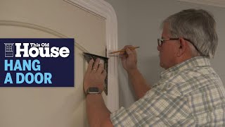 How to Hang a New Interior Door | This Old House