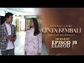 HIGHLIGHT: Episod 19 - Awak Tahu Yang Saya Cintakan Awak! | Sekali Lagi Cinta Kembali (2022)