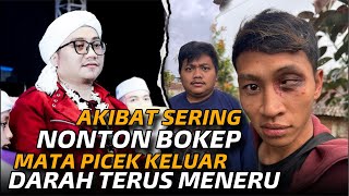 •LIVE || AKIBAT SERING NONTON BOKEP MATA PICEK KELUAR DARAH TERUS MENERUS…!!