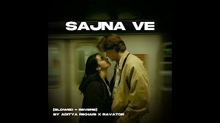 Sajna Ve (Slowed + Reverb) | Audio | Aditya Rikhari x Ravator | @ShufflexMusic