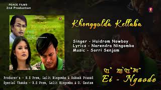 Khongulda Kellaba by Huidrom Nowboy || Ei Ngoade || Origianl Song