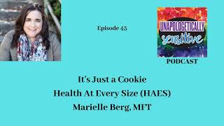 045 It's Just a Cookie Health At Every Size With Marielle Berg, MFT