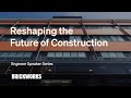 Engineers Speaker Series | The Great Debate: Shaping the Future of Construction