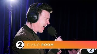 Rick Astley - Never Gonna Give You Up (Radio 2 Piano Room)