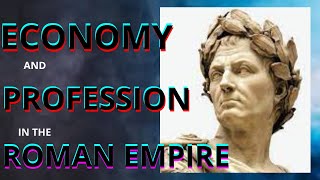 PROFESSIONS,ANDE,CONOMYOF,THE ROMAN,EMPIREthe economy of ancient rome,the economicsthe economy of an