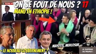 Manu en Ethiopie et le nouveau gouvernement ? (Mayotte, Mercosur, Borne, …) On se fout de nous ? 17