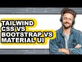 Tailwind CSS Vs Bootstrap Vs Material UI - Which Is Better?
