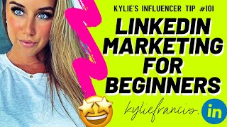 HOW LINKEDIN MARKETING WORKS FOR BUSINESS 2021 | 4 Step Tutorial For Beginners | Kylie Francis