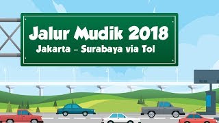 [Motion Grafis] Jalur Mudik 2018: Jakarta - Surabaya via Tol