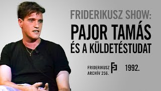 FRIDERIKUSZ SHOW: PAJOR TAMÁS ÉS A KÜLDETÉSTUDAT, 1992. /// Friderikusz Archív 256.