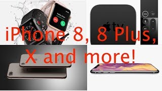 Apple Watch Series 3, Apple TV 4K, iPhone 8 and X