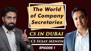 CS Career : The World of Company Secretaries : CS in Dubai CS Sujay Menon - Episode 01