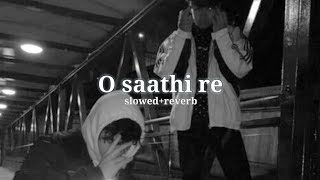 O Saathi Re ( slowed+reverb ) | Kishore Kumar