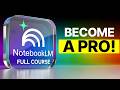 NotebookLM FULL COURSE 4 HOURS (Build & Automate Anything)