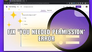⭐ STEPS: How to Fix 'You Needed Permission' Error in Google Forms | Full Tutorial