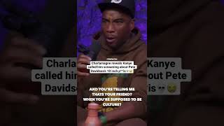 Charlamagne Tha God Reveals Kanye West Called Him Screaming About Pete Davidson’s 10 Inch P***s
