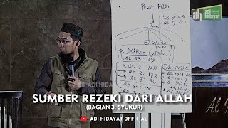 Sumber Rezeki dari Allah (Bagian 3: Syukur) - Ustadz Adi Hidayat