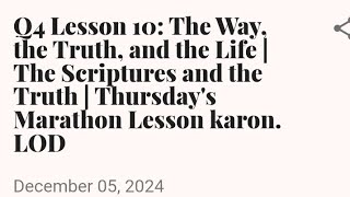 Q4 Lesson 10: | The Scriptures and the Truth | Thursday's Marathon Lesson karon. LOD