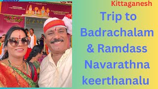 Tour to Badrachalam and singing in the baktha ramdass Navarathna keerthanalu at Badrachalam