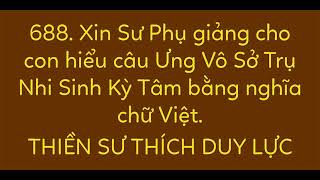 688. Giảng câu Ưng Vô Sở Trụ Nhi Sinh Kỳ Tâm. 779 CÂU - THIỀN SƯ DUY LỰC - PHÁP MÔN TỔ SƯ THIỀN.